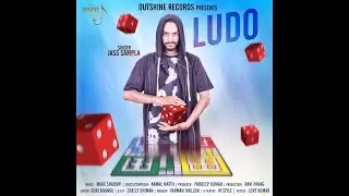 LUDO  OFFICIAL VIDEO || JASS SAMPLA || OUTSHINE RECORDS PRESENTS ...