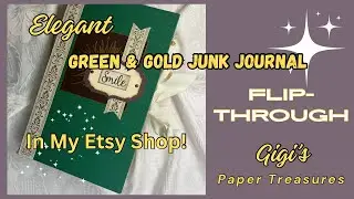 Elegant Green & Gold Junk Journal Flip-Through (SOLD)