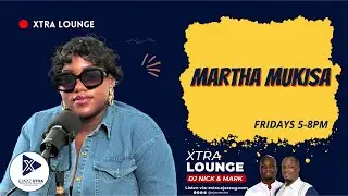 Martha Mukisa Opens Up on Motherhood, Music & Life After Birth | Xtra Lounge Full Interview