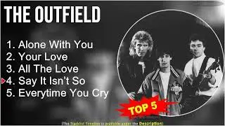 The Outfield Best Songs Greatest Hits  Alone With You, Your Love, All The Love, Say It Isn&rsquo;t So