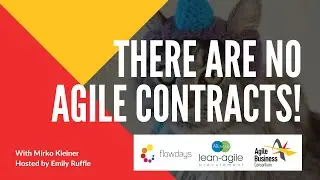 Webinar: There are no agile contracts! With Mirko Kleiner | Agile Business Consortium