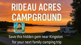 Rideau Acres Campground | Hidden Gem Camping Near Kingston!