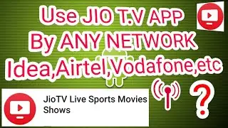 Watch Unlimited Jio Tv On AirTel ,Voda ,BSNL,Idea Networks with our Trick