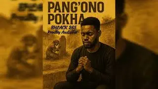 Bhlack 265 _-_ Pang'ono Pokha _-_ ProdBy AudioFix 