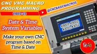 22. #3001, #3002, #3011, #3012 - C.N.C. Explained Date & Time System Variables | #macro  #variables