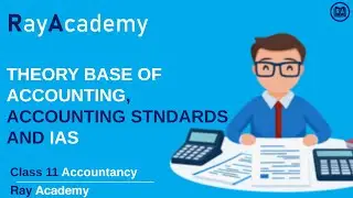1 - Accounting Principles I Class 11 I Accountancy I Ray Academy I SK Ray