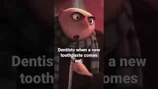 Dentists when a new toothpaste comes out #shorts #memes #dentist #despicableme