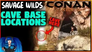 РАСПОЛОЖЕНИЕ БАЗ В ПЕЩЕРАХ - Savage Wilds | Conan Exiles |