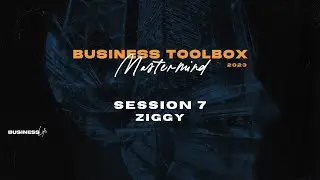 Business Toolbox Mastermind 2023 | Session 7 | Peter Ziggy