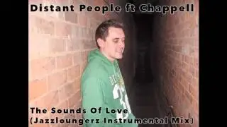 Distant People ft Chappell - The Sounds Of Love (Jazzloungerz Instrumental Mix)