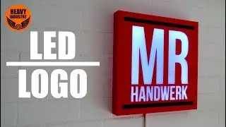 LICHTWERBUNG selber bauen mit LED I MrHandwerk