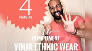 4 must have Footwear to compliment your Ethnic Wear for Men.