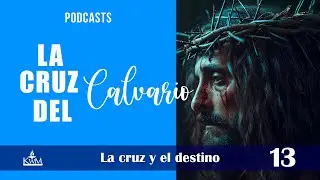 Episodio 13 &ndash; La cruz y el destino | Decisi&oacute;n eterna entre la vida o la muerte