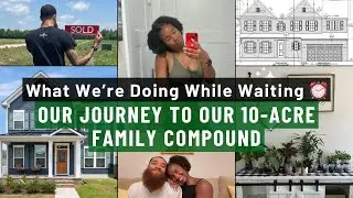 What We’re Doing While Waiting ⏰ Our Journey to Our 10-Acre Family Compound! #faith #family￼ ￼