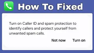 Turn on Caller ID and spam protection to identify callers and protect yourself from unwanted calls