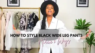 HOW TO STYLE BLACK WIDE LEG PANTS | 1 PIECE 5 WAYS | FALL FASHION STYLE CULTIVATED - FASHION OVER 40