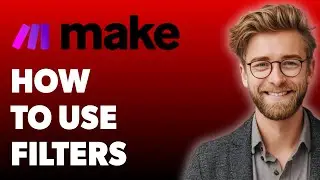 How To Use Filters In Make.Com [2025 Guide]