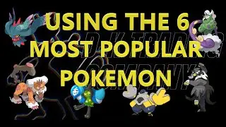 USING THE 6 MOST POPULAR POKEMON ACCORDING TO PIKALYTICS: Pok&eacute;mon 2023 Regulation E VGC WiFi Battles