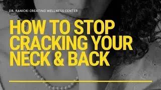 How to STOP Cracking Your Neck and Back