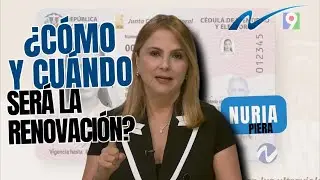 ¿Cómo y cuándo será la renovación de la cédula? |  Nuria Piera