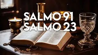 SALMO 91 y SALMO 23: Las dos oraciones m&aacute;s poderosas de la Biblia