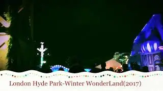 Winter WonderLand-London Hyde Park(2017)