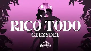 GeezyDee - Rico Todo (Letra/Lyrics)