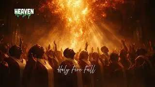 Holy Fire Fall | Epic Gospel Cinematic Orchestral Worship