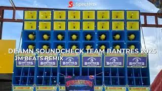 DEAMN SOUNDCHECK TEAM BANTRES JM BEATS REMIX 2025