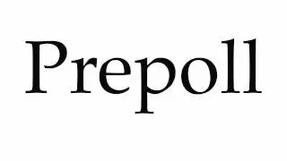 How to Pronounce Prepoll