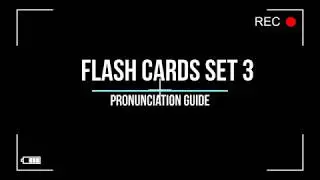 Flashcard Set 3 - Pronunciation Guide