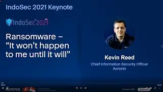 Ransomware - 'This won&rsquo;t happen to me until it will' | By Acronis | IndoSec 2021