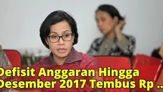 Defisit Anggaran Hingga Desember 2017 Tembus Rp 352 Triliun