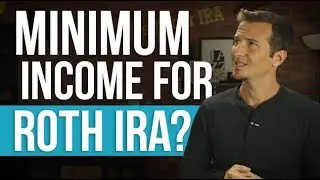 MINIMUM income for Roth IRA contributions.