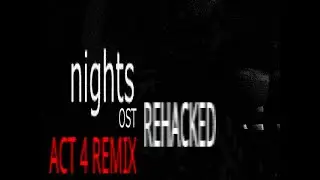 N.I.G.H.T.S Final Act (Featuring Aimin) (Ver 1.10) (old) 