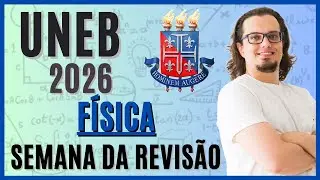 🔵 UNEB 2026 | SEMANA DA REVISÃO | FÍSICA | AULA 2 | Mecânica e Eletricidade