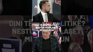 Dini t&euml; b&euml;ni politik&euml;? Nesturi p&euml;rplaset me Koplikun