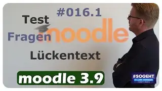 Test und Fragen - L&uuml;ckentext #016.1 - Moodle - einfach und anschaulich erkl&auml;rt