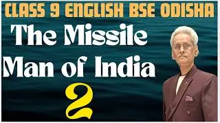 The Missile Man of India | Class 9 English Lesson | BSE Odisha | Explanation and Summary