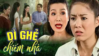 Phim Việt Nam 2026 | DÌ GHẺ CHIẾM NHÀ | Phim Việt Nam Trọn Bộ Hay Nhất | Phim Việt Nam Mới Nhất