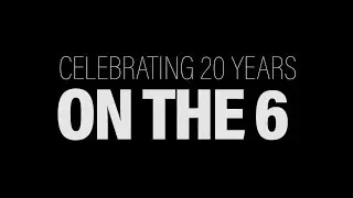 Celebrating 20 Years! On The 6