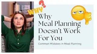 Why Meal Planning Doesn't Work For You