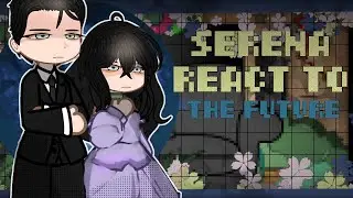 Serena Serenity react to the future &Themselves || 1/? || Non- canon reactions || Cringe || Ships ||