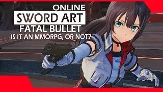 Is Sword Art Online: Fatal Bullet An MMORPG Or Not?