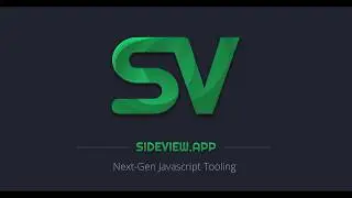 SideView - Next-Gen Javascript Tooling