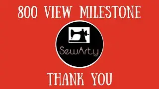 800 view milestone | SewArty