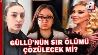 Güllü'nün şüpheli ölümü aydınlatılabilecek mi? | A Haber