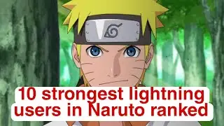 10 strongest lightning users in Naruto ranked | top 10 lightning users in naruto |