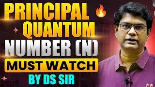 Principal Quantum Number (n) 🔥Must Watch | by DS Sir