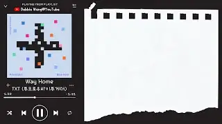♡韓中歌詞♡ | TXT (투모로우바이투게더) - Way Home